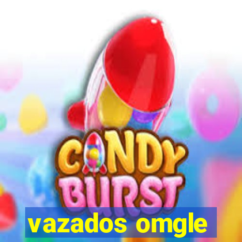 vazados omgle